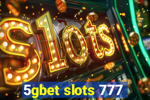 5gbet slots 777